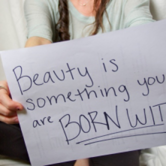Meg- Beauty is something you are born with.